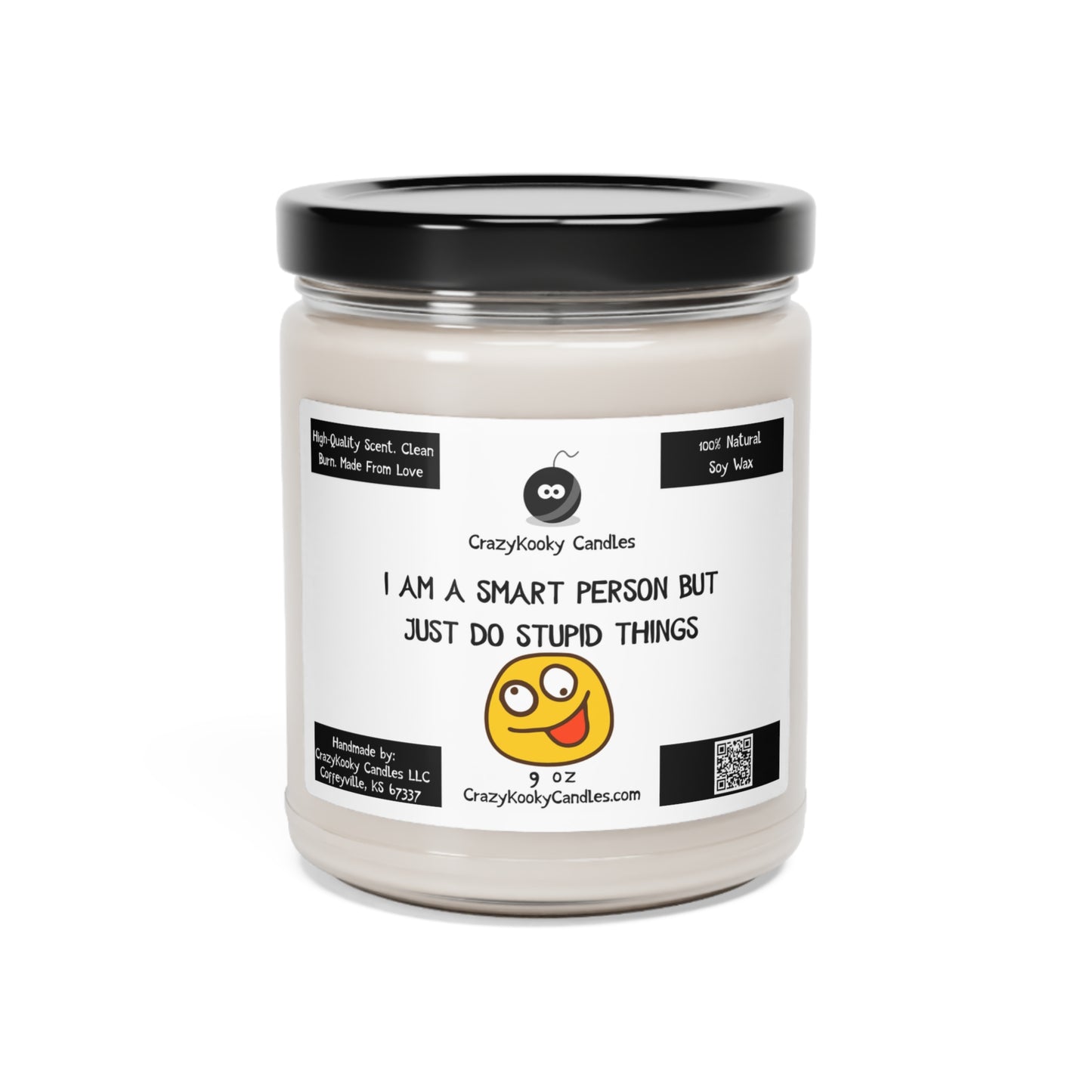 I AM A SMART PERSON BUT JUST DO STUPID THINGS - Funny Candle, Scented Soy Candle, 9oz - CrazyKooky Candles LLC