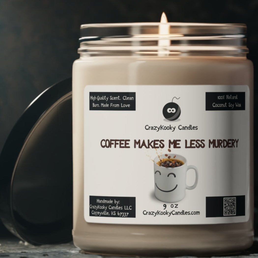 COFFEE MAKES ME LESS MURDERY - Funny Candle, Scented Coconut Soy Candle, 9oz - CrazyKooky Candles LLC