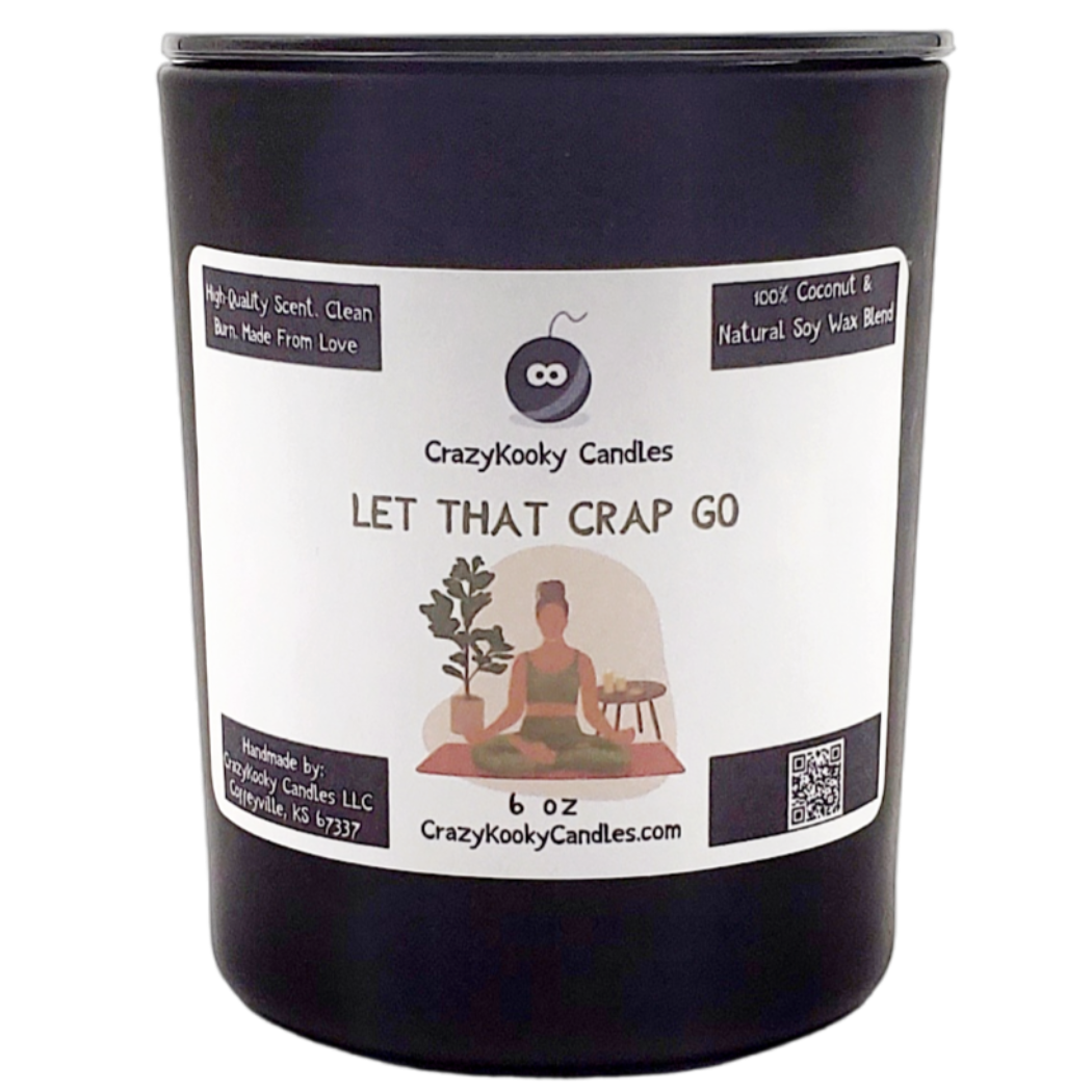 LET THAT CRAP GO - CrazyKooky Candles LLC