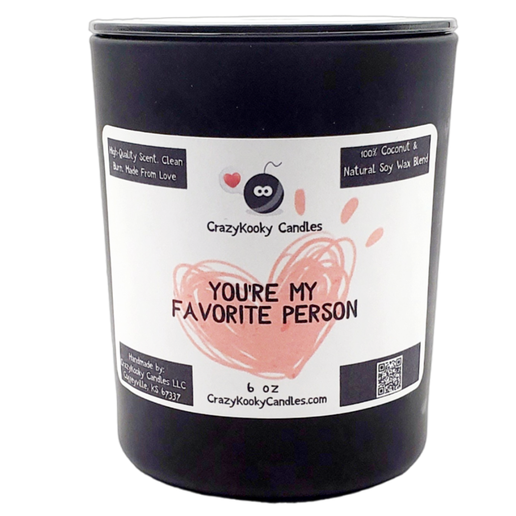YOU'RE MY FAVORITE PERSON - CrazyKooky Candles LLC