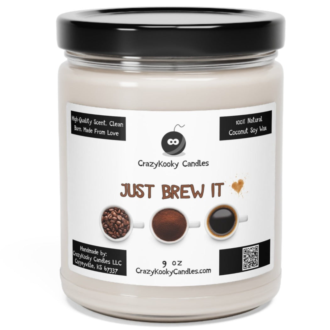 JUST BREW IT - Funny Candle, Scented Coconut Soy Candle, 9oz - CrazyKooky Candles LLC