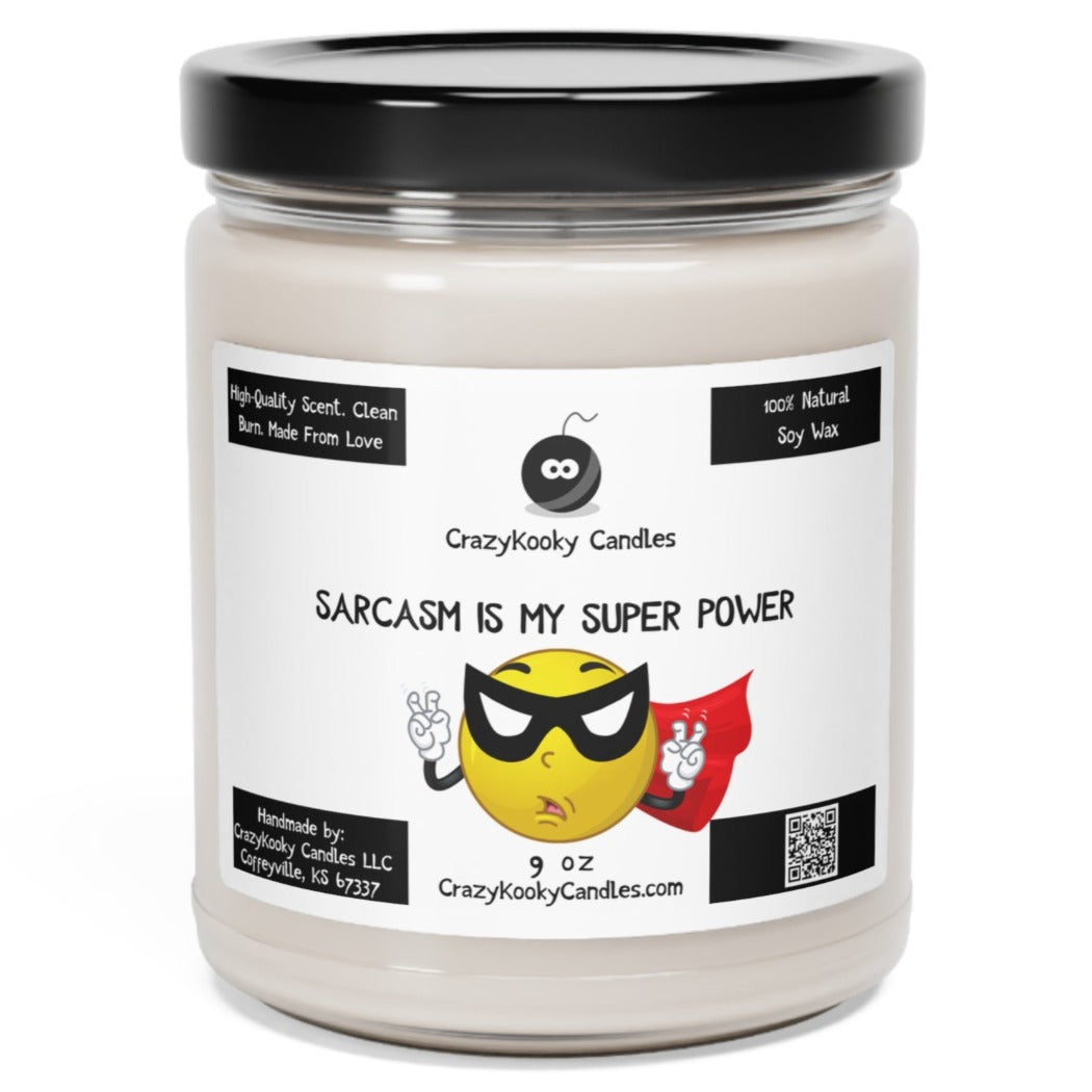 SARCASM IS MY SUPER POWER - Funny Candle, Scented Soy Candle, 9oz - CrazyKooky Candles LLC