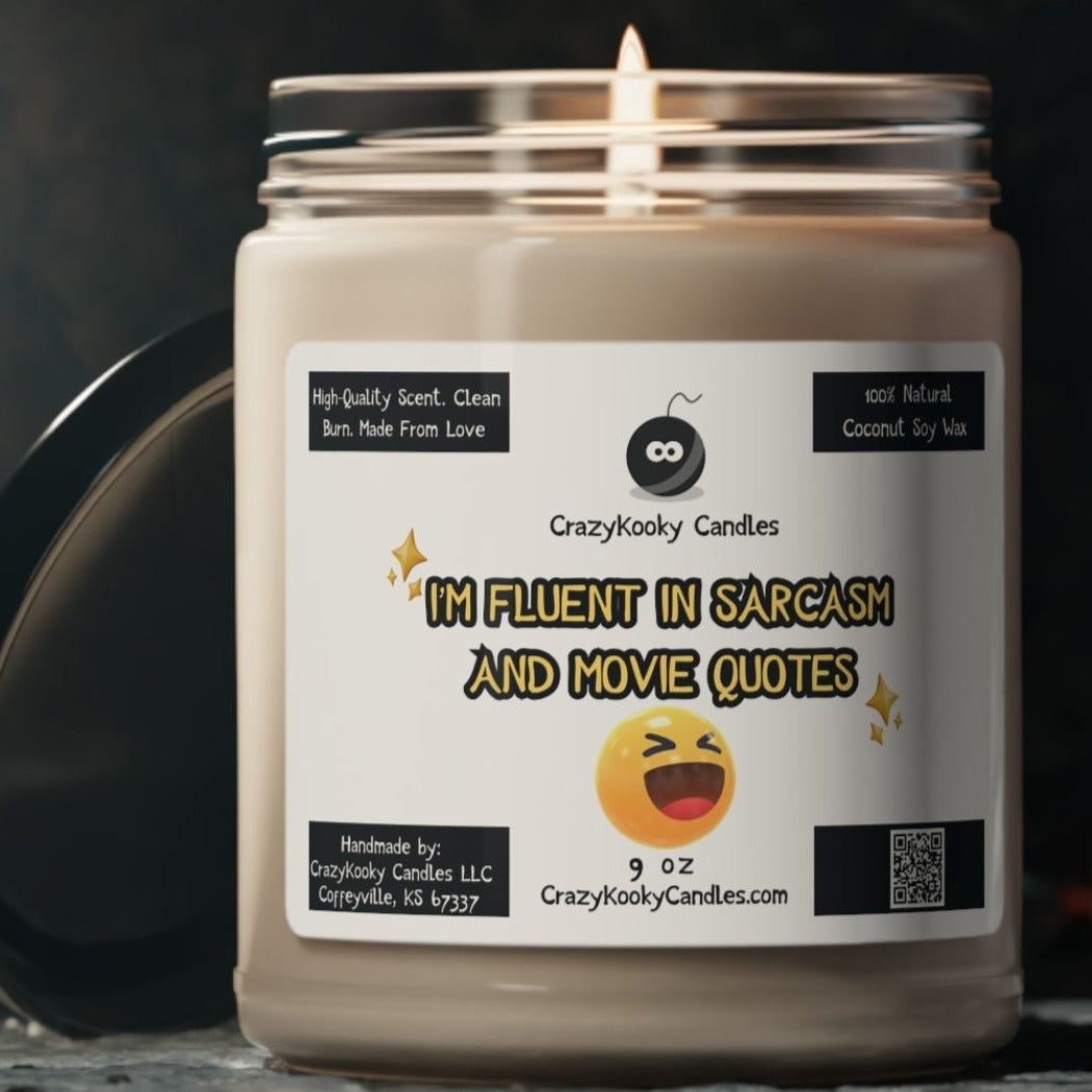 I'M FLUENT IN SARCASM AND MOVIE QUOTES - Funny Candle, Scented Coconut Soy Candle, 9oz - CrazyKooky Candles LLC