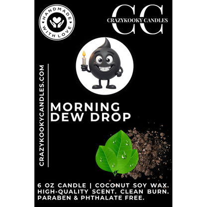 MORNING DEW DROP - Funny Candle, Scented Coconut Soy Candle, 6oz - CrazyKooky Candles LLC