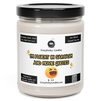 I'M FLUENT IN SARCASM AND MOVIE QUOTES - Funny Candle, Scented Coconut Soy Candle, 9oz - CrazyKooky Candles LLC