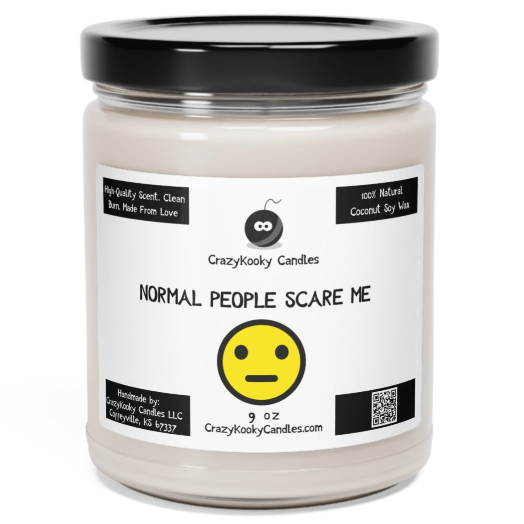 NORMAL PEOPLE SCARE ME - Funny Candle, Scented Coconut Soy Candle, 9oz - CrazyKooky Candles LLC
