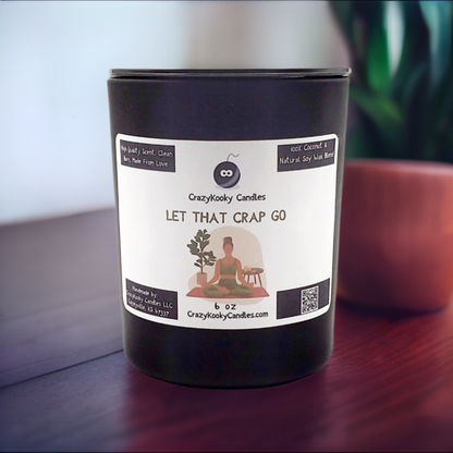 LET THAT CRAP GO - CrazyKooky Candles LLC