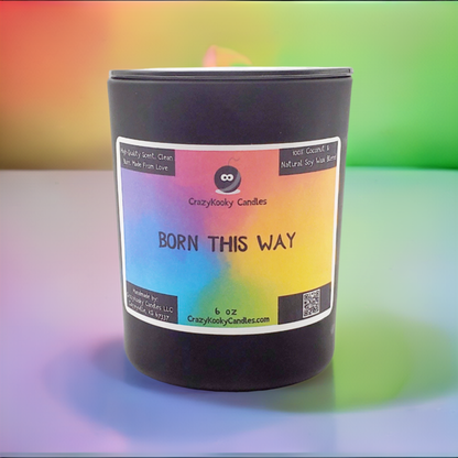 BORN THIS WAY - CrazyKooky Candles LLC