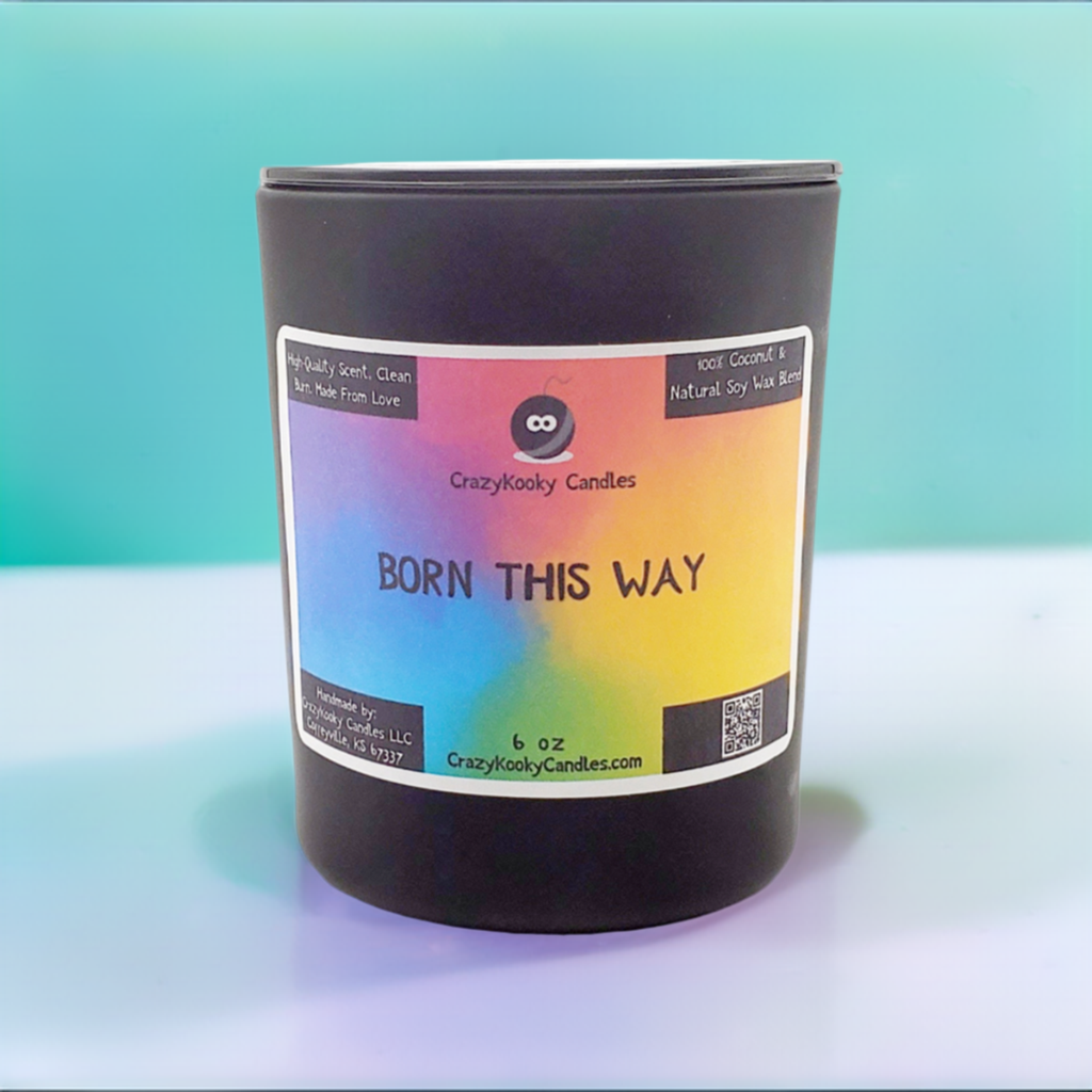 BORN THIS WAY - CrazyKooky Candles LLC