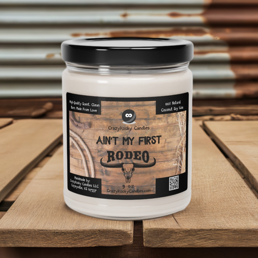 AIN'T MY FIRST RODEO - Funny Candle, Scented Coconut Soy Candle, 9oz - CrazyKooky Candles LLC
